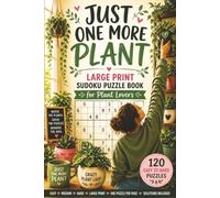 Just One More Plant Sudoku Puzzles: 120 Sudoku Puzzles for Adults