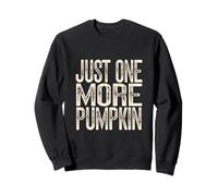 Just One More Pumpkin Season - Parche de calabaza de otoño Sudadera