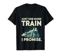 Just One More Train I Promise Model Train Railfan Camiseta