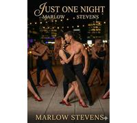 JUST ONE NIGHT: A Psychological Novel of Desire, Safety, and Becoming (Marlow Stevens Book Series)