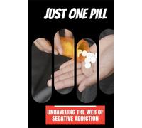 Just One Pill: Unraveling the Web of Sedative Addiction