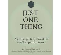 Just ONE THING: A gentle guided journal for small steps that matter