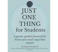 Just ONE THING for Students: A gentle guided journal for focus and small steps that matter