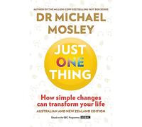 Just One Thing: How simple changes can transform your life