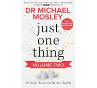 Just One Thing Volume 2: 40 BRAND NEW Daily Habits for Better Health