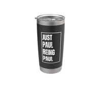 Just Paul Being Paul - Divertido nombre broma cumpleaños Vaso térmico de acero inoxidable de doble pared