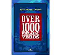 Just Phrasal Verbs: Over 1000 Phrasal Verbs