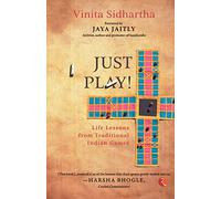JUST PLAY! Life lessons from Traditional Indian Games