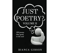 Just Poetry? Vol 11: 100 poems that speak to the soul