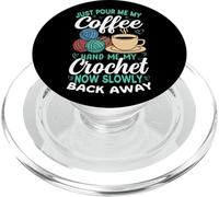 Just Pour Me My Coffee Crochet Now Back Away PopSockets PopGrip para MagSafe