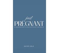 Just Pregnant: A Stress-Free Pregnancy Guide for First-Time Moms: Navigating Trimesters, Labor, and Newborn Care (The Just Series)