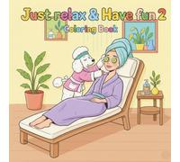 Just Relax & Have Fun 2 : because laughter is the best therapy: A Playful Coloring Book for Happy, Stress-Free Moments