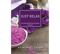 Just Relax: Your personal retreat for rest, reflect & recenter 7x10 guided spa journal