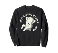 Just Resting My Eyes Club Anti Hustle Lifestyle Humor Sudadera