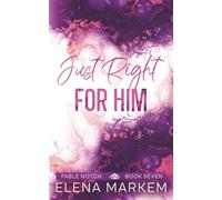Just Right For Him: A fake dating, small town steamy contemporary romance (Fable Notch - Discreet Series)