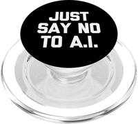Just Say No To A.I. - Divertido Dicho sarcástico Humor Novedad PopSockets PopGrip para MagSafe