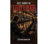 Just Short of Too Late