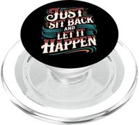 Just Sit Back and Let It Happen - PopSockets PopGrip para MagSafe