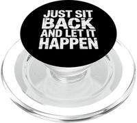 Just Sit Back and Let It Happen - PopSockets PopGrip para MagSafe