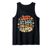 Just Sit Back and Let It Happen Relaxation Mindfulness |- Camiseta sin Mangas