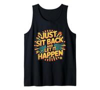Just Sit Back and Let It Happen Relaxation Mindfulness - Camiseta sin Mangas
