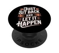 Just Sit Back and Let It Happen Relaxation Mindfulness |- PopSockets PopGrip Adhesivo
