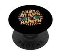 Just Sit Back and Let It Happen Relaxation Mindfulness - PopSockets PopGrip Adhesivo