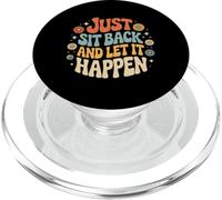 Just Sit Back and Let It Happen Relaxation Mindfulness |- PopSockets PopGrip para MagSafe