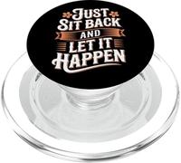 Just Sit Back and Let It Happen Relaxation Mindfulness |- PopSockets PopGrip para MagSafe