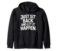 Just Sit Back and Let It Happen Relaxation Mindfulness - Sudadera con Capucha