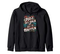 Just Sit Back and Let It Happen - Sudadera con Capucha