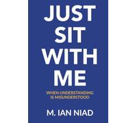 Just Sit With Me: When Understanding Is Misunderstood
