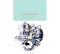 Just So Stories: Rudyard Kipling: 30 (Macmillan Collector's Library)