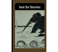 Just So Stories: With original illustrations - annotated
