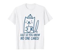 Just So You Know No One Cares Cat Camiseta