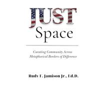 JUST Space: Curating Community Across Metaphorical Borders of Difference