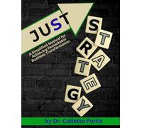 JUST Strategy: A Simplified Method for Achieving Remarkable Business Transformation (JUST Strategy Series)