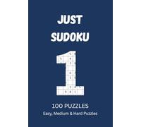 Just Sudoku: 100 Easy, Medium & Hard Puzzles