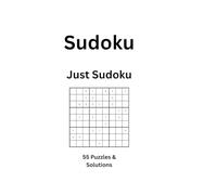 Just Sudoku - No Nonsense: No Nonsense 55 puzzles including solutions