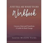 Just Tell Me What To Do Workbook