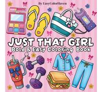 Just That Girl Coloring Book: Bold & Easy Designs: For Relaxation, Girl Empowerment, Self-Love & inspiring Quotes For Teens & Adults
