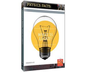 JUST THE FACTS PHYSICS FACTS: WHAT IS LIGHT?