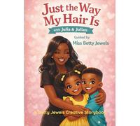 Just The Way My Hair Is With Julia & Julian: Guided by Miss Betty Jewels