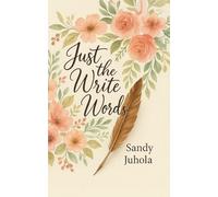 Just the Write Words: When You Don't Know What to Say or How to Say It