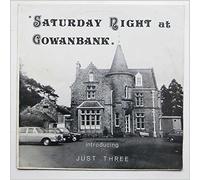 Just Three - Saturday Night At The Gowanbank [LP]