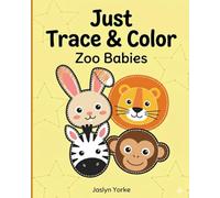 Just Trace & Color: Zoo Babies