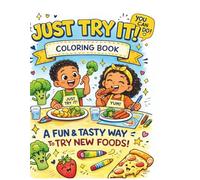 Just Try It Coloring Book: Fun Food Coloring for Kids (The Try It Series)