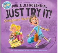 Just Try It! Someplace New! (Phil & Lil Book)