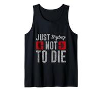 Just Trying Not To Die Intense Workout Training Camiseta sin Mangas