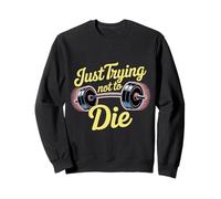 Just Trying Not To Die Intense Workout Training - Sudadera